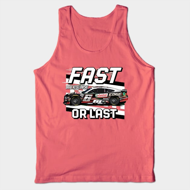 Brad Keselowski Fast Or Last Tank Top by art.Hamdan